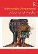 The Routledge Companion to Labor and Media edito da Taylor & Francis Ltd
