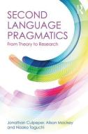 Second Language Pragmatics di Jonathan (Lancaster University Culpeper, Alison (Georgetown University Mackey, Naoko (Carnegie Mello Taguchi edito da Taylor & Francis Ltd