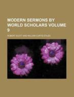 Modern Sermons By World Scholars Volume di Robert Scott edito da Rarebooksclub.com