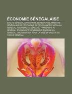 Économie sénégalaise di Livres Groupe edito da Books LLC, Reference Series