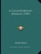 A Cseledtorveny-Javaslat (1907) di Marforius edito da Kessinger Publishing