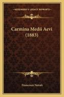 Carmina Medii Aevi (1883) di Francesco Novati edito da Kessinger Publishing