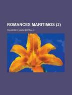 Romances Maritimos (2) di Francisco Maria Bordalo edito da Rarebooksclub.com