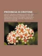 Provincia Di Crotone: Architetture Della di Fonte Wikipedia edito da Books LLC, Wiki Series