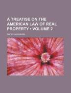 A Treatise On The American Law Of Real Property (volume 2) di Emory Washburn edito da General Books Llc
