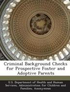 Criminal Background Checks For Prospective Foster And Adoptive Parents edito da Bibliogov