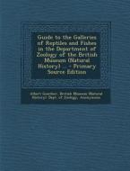 Guide to the Galleries of Reptiles and Fishes in the Department of Zoology of the British Museum (Natural History) ... di Albert Carl Ludwig Gotthilf Gunther edito da Nabu Press