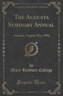The Augusta Seminary Annual di Mary Baldwin College edito da Forgotten Books