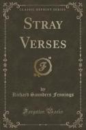 Stray Verses (classic Reprint) di Richard Saunders Fennings edito da Forgotten Books