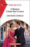 A Ring to Claim Her Crown di Amanda Cinelli edito da HARLEQUIN SALES CORP