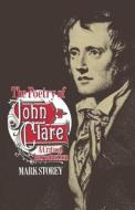 The Poetry Of John Clare di Mark Storey edito da Palgrave Macmillan