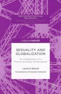 Sexuality and Globalization: An Introduction to a Phenomenology of Sexualities di L. Bibard edito da Palgrave Macmillan US