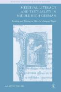 Medieval Literacy and Textuality in Middle High German di Annette Volfing edito da Palgrave Macmillan