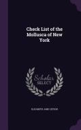 Check List Of The Mollusca Of New York di Elizabeth Jane Letson edito da Palala Press