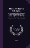 The Lady's Travels Into Spain di Aulnoy edito da Palala Press