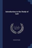 Introduction To The Study Of Law di ROSCOE POUND edito da Lightning Source Uk Ltd