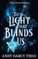 The Light That Blinds Us di Andy Darcy Theo edito da Simon & Schuster UK