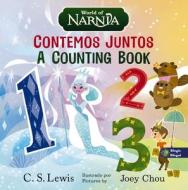 The Chronicles Of Narnia: A Counting Book / Las Cronicas De Narnia: Contemos Juntos, Bilingual Board Book di C. S. Lewis edito da Thomas Nelson Publishers