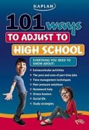 101 Ways To Adjust To High School di Randy Howe edito da Kaplan Aec Education