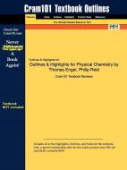 Outlines & Highlights For Physical Chemistry By Thomas Engel di Cram101 Textbook Reviews edito da Aipi