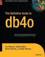 The Definitive Guide to db4o di Stefan Edlich, Jim Paterson edito da Apress