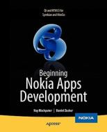 Beginning Nokia Apps Development: Qt and Html5 for Symbian and Meego di Daniel Zucker, Ray Rischpater edito da SPRINGER A PR SHORT