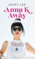 Anna K Away di Jenny Lee edito da THORNDIKE STRIVING READER