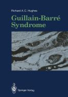 Guillain-Barré Syndrome di Richard A. C. Hughes edito da Springer London