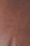 Leathercraft di Edward Thatcher edito da Read Books