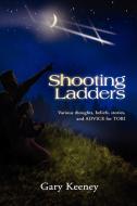 Shooting Ladders di Gary Keeney edito da Xlibris