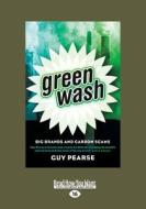 Greenwash di Guy Pearse edito da Readhowyouwant.com Ltd