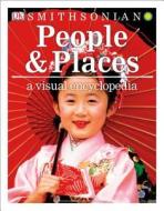 People and Places: A Visual Encyclopedia di Dk edito da DK PUB