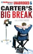 Carter's Big Break di Brent Crawford edito da Brilliance Audio