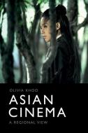 ASIAN CINEMA di KHOO OLIVIA edito da EDINBURGH UNIVERSITY PRESS