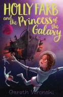 Holly Farb and the Princess of the Galaxy di Gareth Wronski edito da ALADDIN