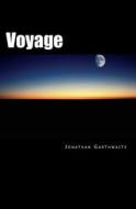 Voyage di Jonathan Garthwaite edito da Createspace