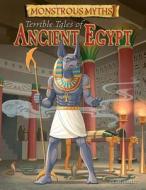 Terrible Tales of Ancient Egypt di Clare Hibbert edito da Gareth Stevens Publishing