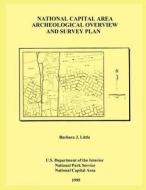 National Capital Area Archeological Overview and Survey Plan di Barbara J. Little, U. S. Department National Park Service edito da Createspace