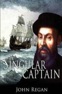 A Singular Captain di John Regan edito da Createspace