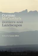 Cormac McCarthy's Borders and Landscapes di Louise Jillett edito da CONTINNUUM 3PL