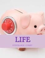 Life: Life of Truth di Stephanie Curry edito da Createspace