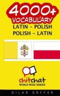 4000+ Latin - Polish Polish - Latin Vocabulary di Gilad Soffer edito da Createspace