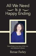 All We Need Is a Happy Ending di MS Renae Farley edito da Createspace Independent Publishing Platform