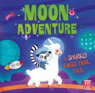 Finger Trail Tales: Moon Adventure di Pat-a-Cake edito da Hachette Children's Group