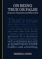 On Being True Or False edito da Cambridge Scholars Publishing