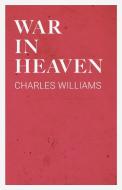 War in Heaven di Charles Williams edito da White Press