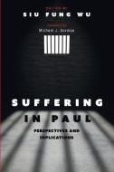 Suffering in Paul di Siu Fung Wu edito da Pickwick Publications