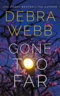 Gone Too Far di Debra Webb edito da THOMAS & MERCER