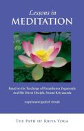 Lessons in Meditation: Based on the Teachings of Paramhansa Yogananda and His Direct Disciple, Swami Kriyananda di Jyotish Novak edito da CRYSTAL CLARITY PUBL
