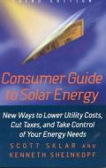 Consumer Guide to Solar Energy di Scott Sklar edito da Bonus Books Inc